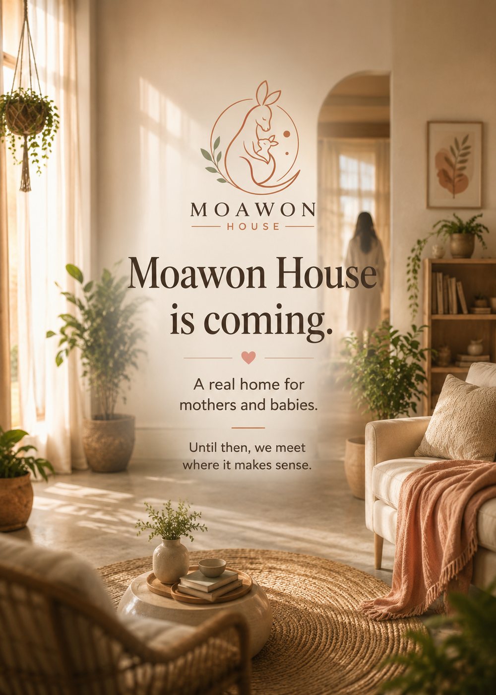 Moawon House is coming — a real home for mothers and babies. Until then, we meet where it makes sense.
